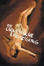 Icon image Die chinesische Kreuzigung. Und andere Schauergeschichten