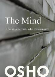 Icon image The Mind: a beautiful servant, a dangerous master