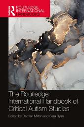 Icon image The Routledge International Handbook of Critical Autism Studies