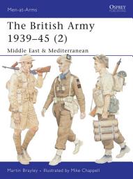 Icon image The British Army 1939–45 (2): Middle East & Mediterranean