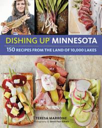 Icon image Dishing Up® Minnesota: 150 Recipes from the Land of 10,000 Lakes