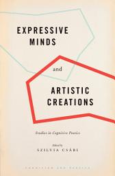 Icon image Expressive Minds and Artistic Creations: Studies in Cognitive Poetics