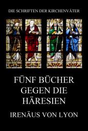 Icon image Fünf Bücher gegen die Häresien