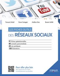 Icon image Les fiches outils des réseaux sociaux: 91 fiches opérationnelles - 80 conseils personnalisés - 43 cas pratiques - 100 illustrations