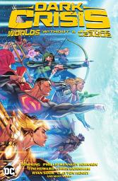 Icon image Dark Crisis: Worlds Without A Justice League: Volume 1