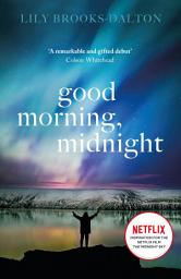 Icon image Good Morning, Midnight: NOW THE MAJOR NETFLIX FILM 'THE MIDNIGHT SKY'