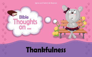 Icon image Bible Thoughts on Thankfulness: I have learned the secret of being happy. Philippians 4:12