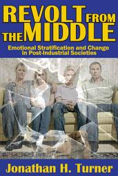 Icon image Revolt from the Middle: Emotional Stratification and Change in Post-Industrial Societies