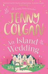 Icon image An Island Wedding: From the bestselling author of feel-good romance