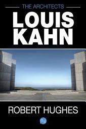 Icon image The Architects: Louis Kahn