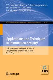 Icon image Applications and Techniques in Information Security: 10th International Conference, ATIS 2019, Thanjavur, India, November 22–24, 2019, Proceedings