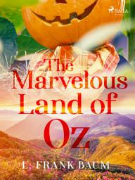 Icon image The Marvelous Land of Oz