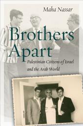 Icon image Brothers Apart: Palestinian Citizens of Israel and the Arab World