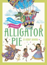 Icon image Alligator Pie and Other Poems: A Dennis Lee Treasury