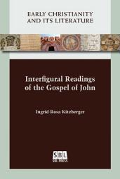 Icon image Interfigural Readings of the Gospel of John