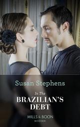 Icon image In the Brazilian's Debt (Hot Brazilian Nights!, Book 1) (Mills & Boon Modern)