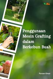 Icon image Penggunaan Mesin Grafting dalam Berkebun Buah