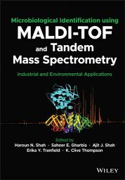 Icon image Microbiological Identification using MALDI-TOF and Tandem Mass Spectrometry: Industrial and Environmental Applications