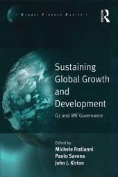 Icon image Sustaining Global Growth and Development: G7 and IMF Governance