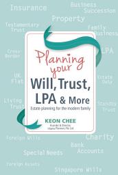 Icon image Planning Your Will, Trust, Lpa & More: Estate Planning for the Modern Family