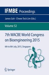 Icon image 7th WACBE World Congress on Bioengineering 2015: 6th to 8th July, 2015, Singapore