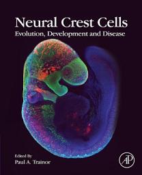 Icon image Neural Crest Cells: Evolution, Development and Disease