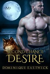 Icon image Second Chance Desire (Hot Moon Rising #8)