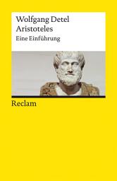 Icon image Aristoteles. Eine Einführung: Detel, Wolfgang – Logik und Ethik – Durchges. und erw. Ausgabe 2021