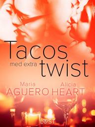 Icon image Tacos med extra twist - erotisk novell