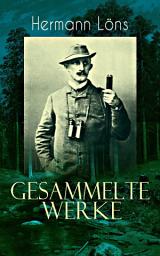 Icon image Gesammelte Werke: Über 730 Titel in einem Buch: Dahinten in der Heide, Mümmelmann, Der Wehrwolf, Mein grünes Buch, Das zweite Gesicht, Mein buntes Buch, Der zweckmäßige Meyer, Kraut und Lot, Wasserjungfern, Junglaub...