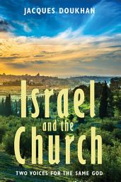 Icon image Israel and the Church: Two Voices for the Same God