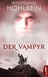 Icon image Die Chronik der Unsterblichen - Der Vampyr