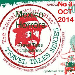 Icon image Travel Tales Collections: Mexico Horrors: No. 3 Oct 2014: Travel Tales of Mexico