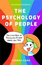 Icon image The Psychology of People: The Little Book of Psychology & What Makes You You