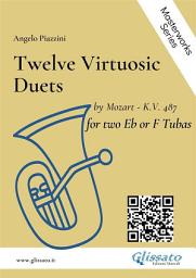 Icon image Twelve Virtuosic Duets for two Eb or F Tubas: by Mozart - K.V. 487