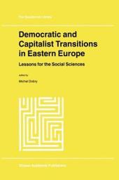 Icon image Democratic and Capitalist Transitions in Eastern Europe: Lessons for the Social Sciences