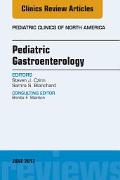 Icon image Pediatric Gastroenterology, An Issue of Pediatric Clinics of North America