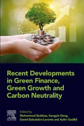 Icon image Recent Developments in Green Finance, Green Growth and Carbon Neutrality