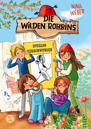 Icon image Die wilden Robbins. Spurlos verschwunden! (Band 2): Rasante Abenteuergeschichte | Zwei mutig-freche Kinderbanden | Moderne Robin Hoods lösen einen Fall | Eine Geschichte für die ganze Familie