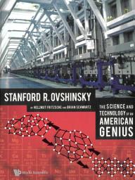 Icon image Science And Technology Of An American Genius, The: Stanford R Ovshinsky