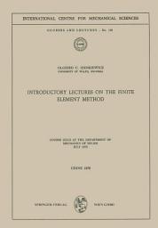 Icon image Introductory Lectures on the Finite Element Method: Course Held at the Department of Mechanics of Solids, July 1972