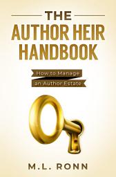 Icon image The Author Heir Handbook: How to Manage an Author Estate