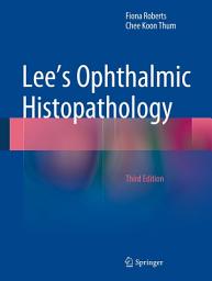 Icon image Lee's Ophthalmic Histopathology: Edition 3