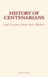 Icon image History of Centenarians and Lessons from their Habits