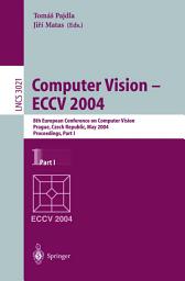 Icon image Computer Vision - ECCV 2004: 8th European Conference on Computer Vision, Prague, Czech Republic, May 11-14, 2004. Proceedings, Part I