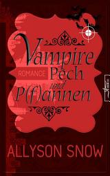 Icon image Vampire, Pech und P(f)annen: (Verflixt und zugebissen 1)