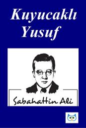 Icon image Kuyucaklı Yusuf: Sabahattin Ali