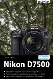 Icon image Nikon D7500: Für bessere Fotos von Anfang an!