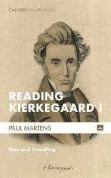 Icon image Reading Kierkegaard I: Fear and Trembling