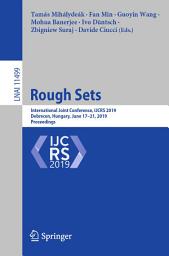 Icon image Rough Sets: International Joint Conference, IJCRS 2019, Debrecen, Hungary, June 17–21, 2019, Proceedings